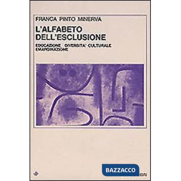 Alfabeto dell'esclusione. Educazione, diversità culturale, emarginazione (L')