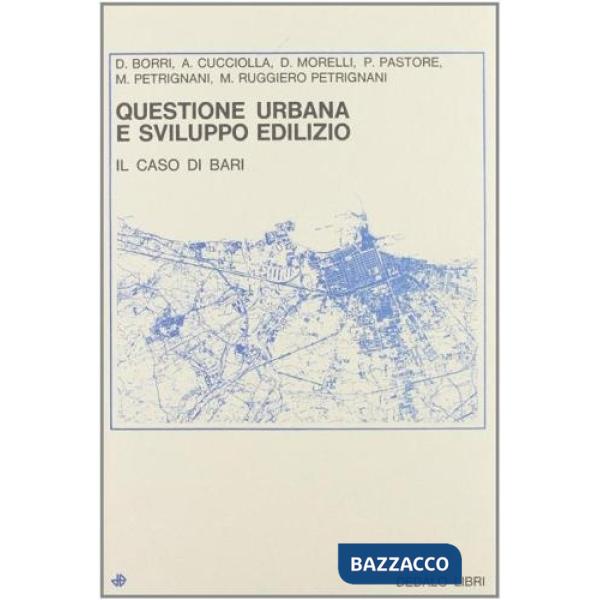 Questione urbana e sviluppo edilizio. Il caso di Bari