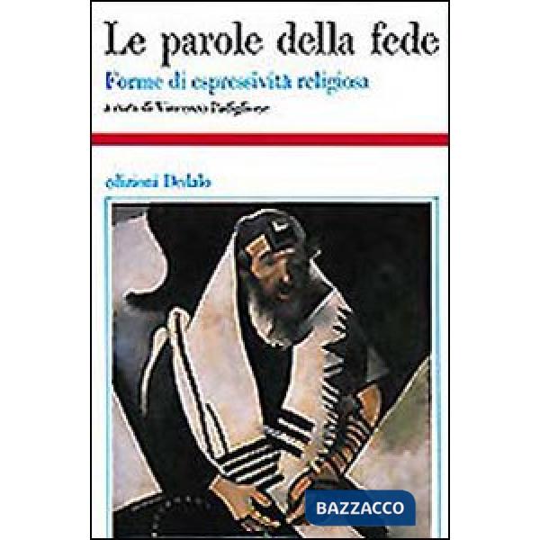 Parole della fede. Forme di espressività religiosa (Le)