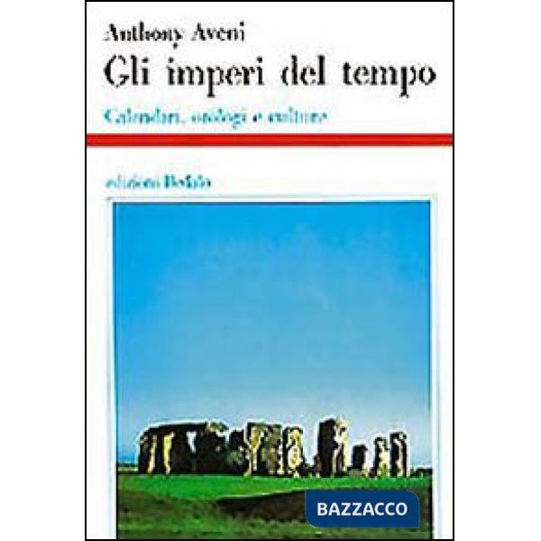 Imperi del tempo. Calendari, orologi e culture (Gli)