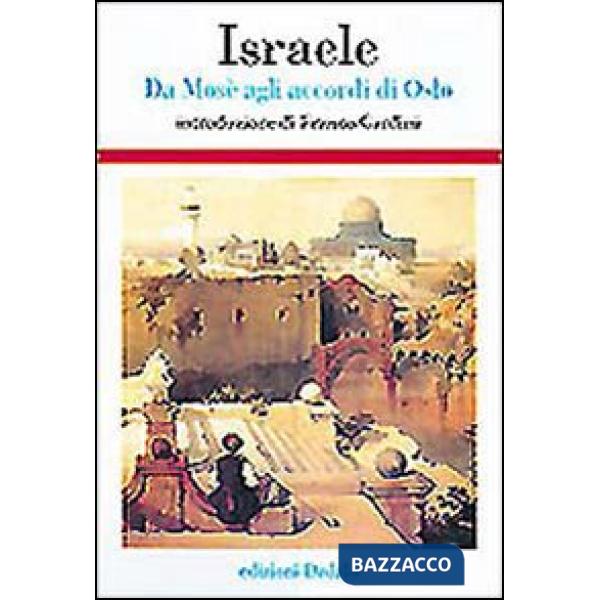 Israele. Da Mosè agli accordi di Oslo