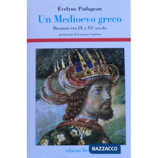 Medioevo greco. Bisanzio tra IX e XV secolo (Un)