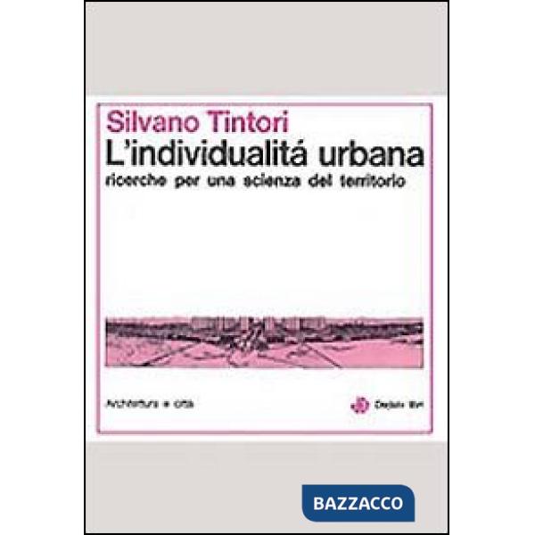 Individualità urbana. Ricerche per una scienza sul territorio (L')