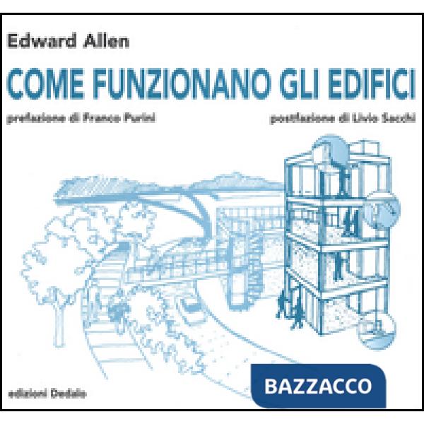Come funzionano gli edifici. Ediz. illustrata