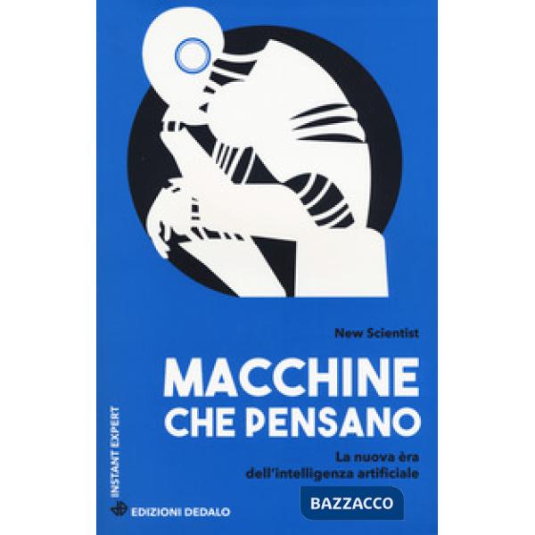 Macchine che pensano. La nuova era dell'intelligenza artificiale