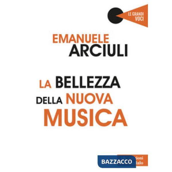 Bellezza della nuova musica (La)