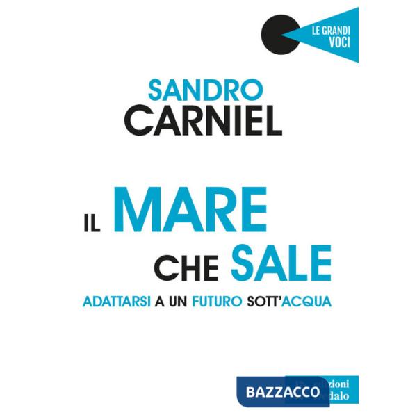 Mare che sale. Adattarsi a un futuro sott'acqua (Il)