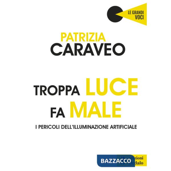 Troppa luce fa male. I pericoli dell'illuminazione artificiale