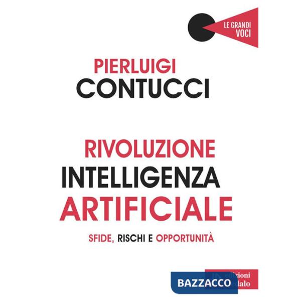 Rivoluzione intelligenza artificiale. Sfide, rischi e opportunità. Nuova ediz.