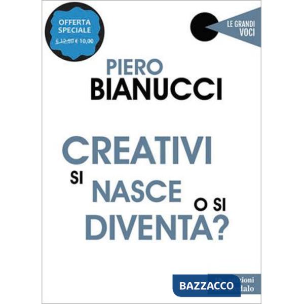 Creativi si nasce o si diventa? Nuova ediz.