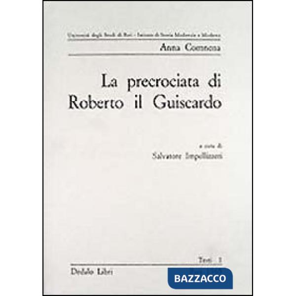 Precrociata di Roberto il Guiscardo. Pagine dell'Alessiade (La)
