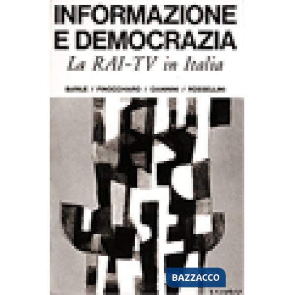 Informazione e democrazia. La Rai-Tv in Italia
