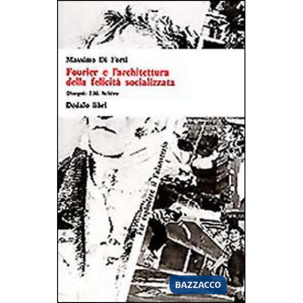 Fourier e l'architettura della felicità socializzata