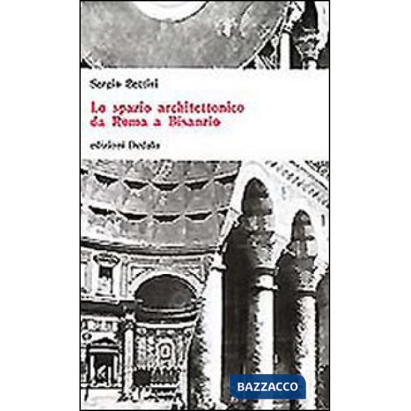 Spazio architettonico da Roma a Bisanzio (Lo)