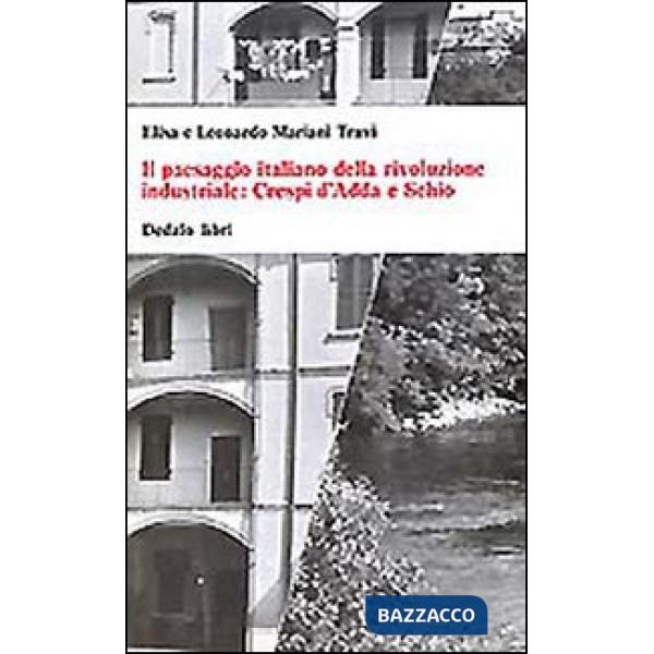 Paesaggio italiano della rivoluzione industriale: Crespi d'Adda e Schio (Il)