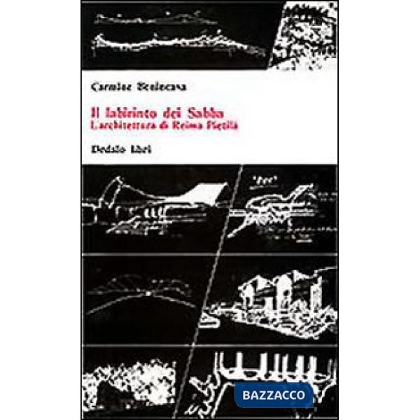 Labirinto dei Sabba. L'architettura di «Reima Pietila» (Il)