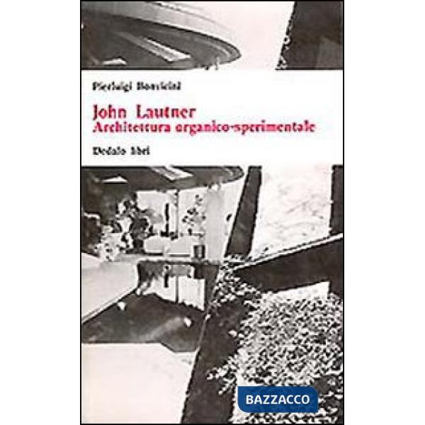 John Lautner. Architettura organico sperimentale