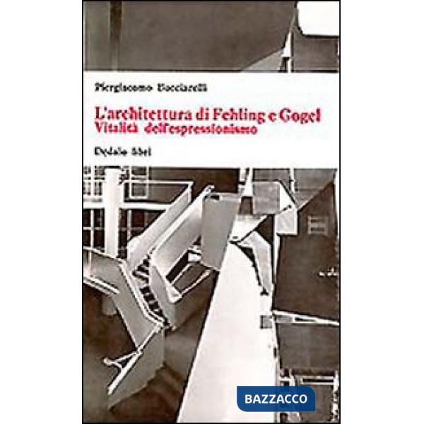 Architettura di Fehling e Gogel. Vitalità dell'espressionismo (L')