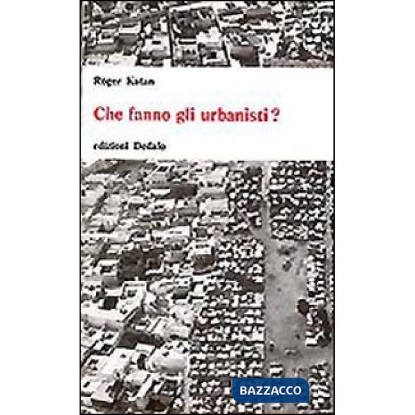 Che fanno gli urbanisti?