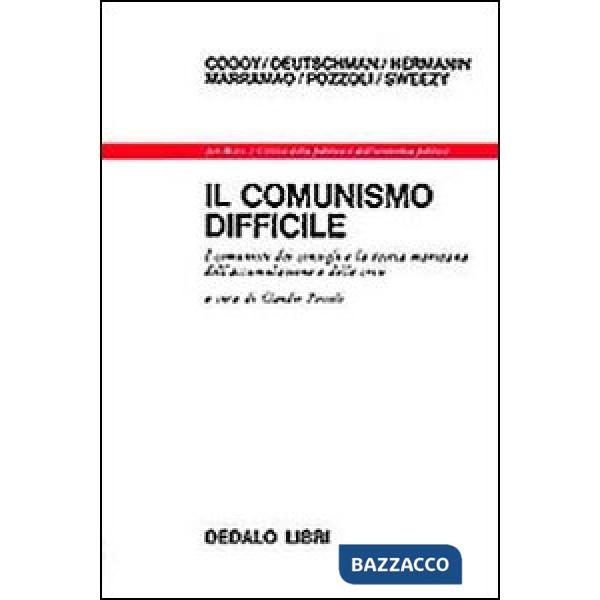 Comunismo difficile. I comunisti dei consigli e la teoria marxiana dell'accumulazione e delle crisi (Il)