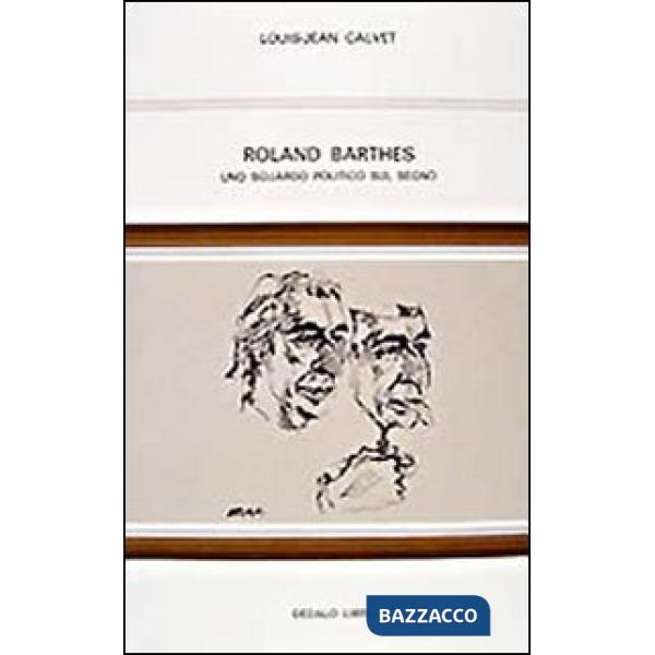 Roland Barthes. Uno sguardo politico sul segno