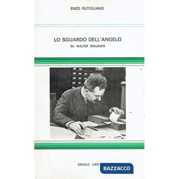 Sguardo dell'angelo. Su Walter Benjamin (Lo)