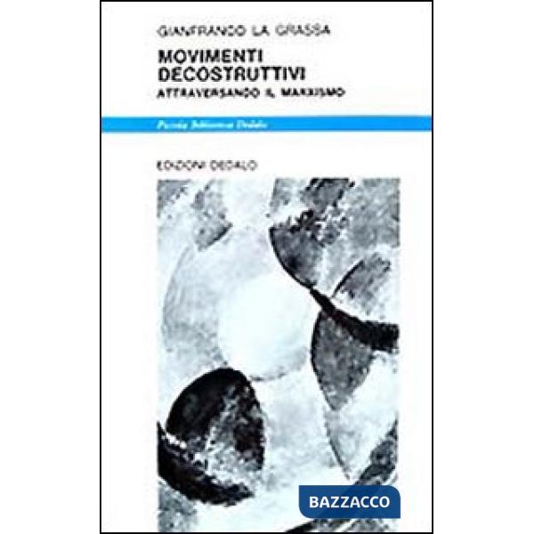 Movimenti decostruttivi. Attraversando il marxismo