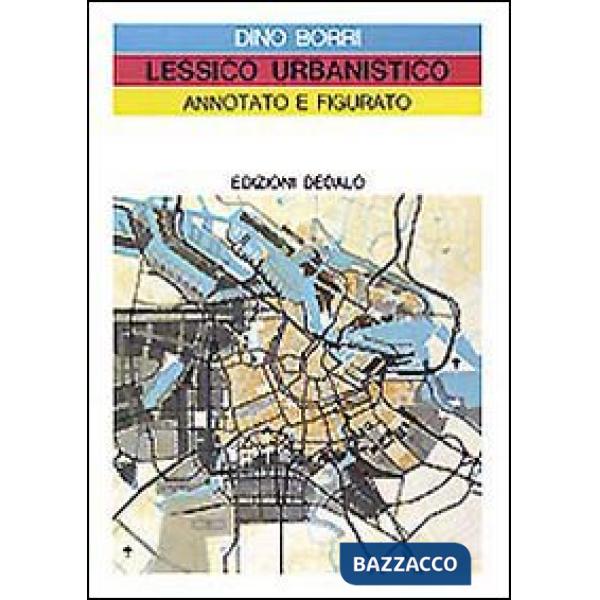Lessico urbanistico annotato e figurato