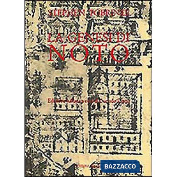 Genesi di Noto. Una città siciliana del Settecento (La)