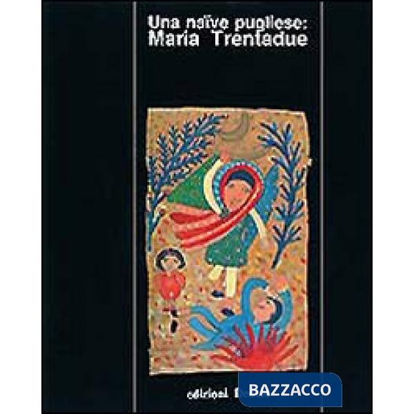 Naïve pugliese: Maria Trentadue (Una)