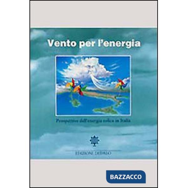 Vento per l'energia. Prospettive dell'energia eolica in Italia