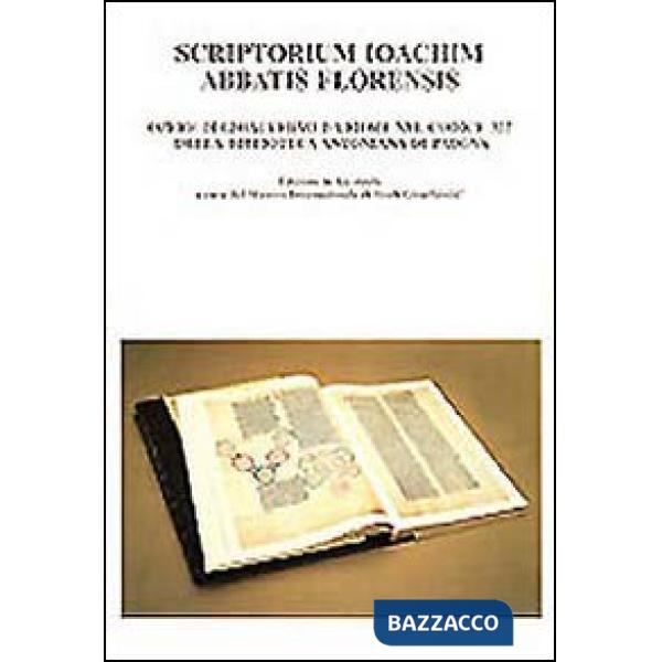 Scriptorium Ioachim abatis Florensis. Opere di Gioacchino da Fiore nel codice 322 della Biblioteca Antoniana di Padova