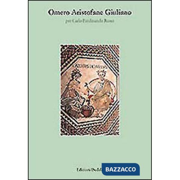 Omero, Aristofane, Giuliano. Per Carlo Ferdinando Russo