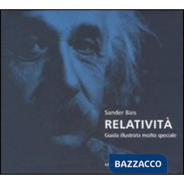 Relatività. Guida illustrata molto speciale. Ediz. illustrata