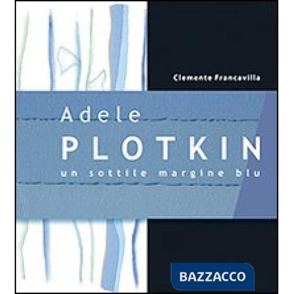 Adele Plotkin. Un sottile margine blu. Ediz. illustrata