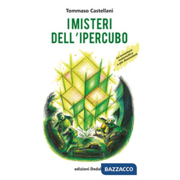 Misteri dell'ipercubo. Un'avventura matematica a più dimensioni (I)