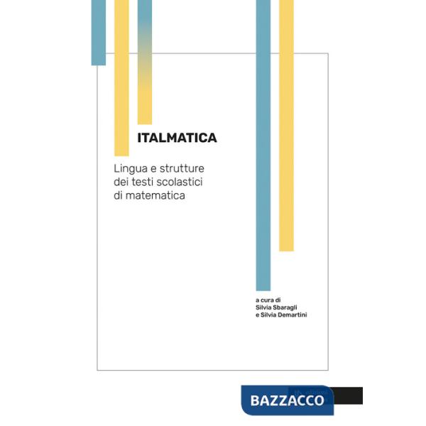 Italmatica. Lingua e strutture dei testi scolastici di matematica