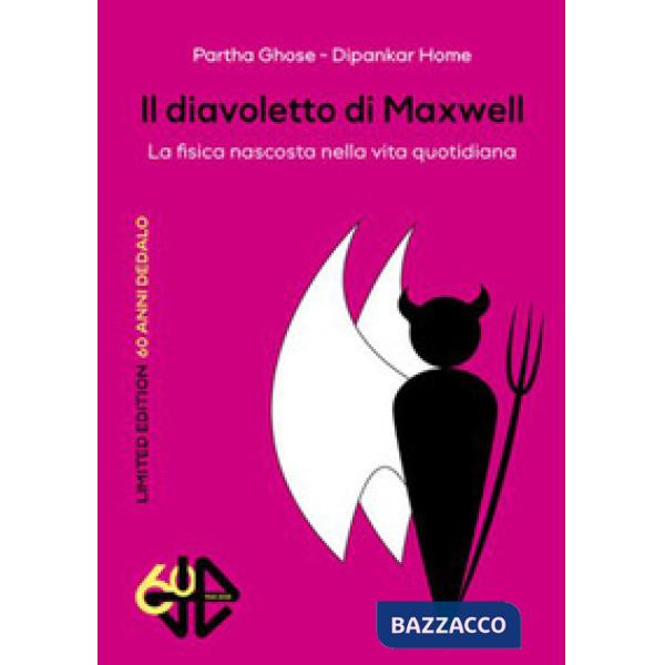 Diavoletto di Maxwell. La fisica nascosta nella vita quotidiana. Limited edition (Il)