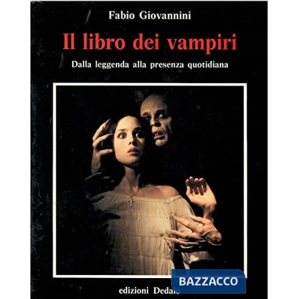 Libro dei vampiri. Dalla leggenda alla presenza quotidiana (Il)