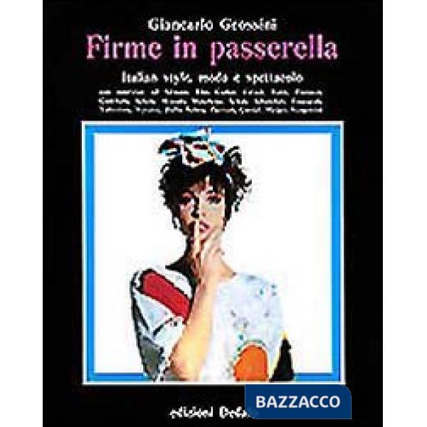 Firme in passerella. Italian style, moda e spettacolo
