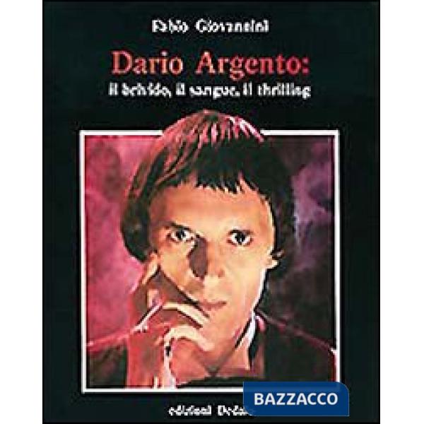 Dario Argento: il brivido, il sangue, il thrilling