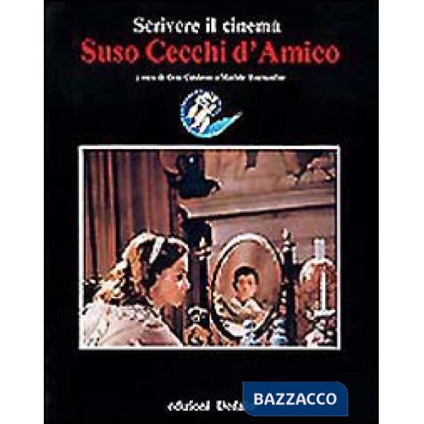 Suso Cecchi D'Amico. Scrivere il cinema