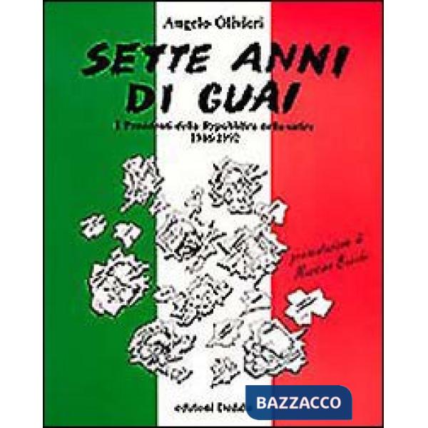 Sette anni di guai. I presidenti della Repubblica nella satira (1946-1992)