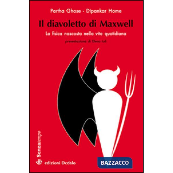 Diavoletto di Maxwell. La fisica nascosta nella vita quotidiana (Il)