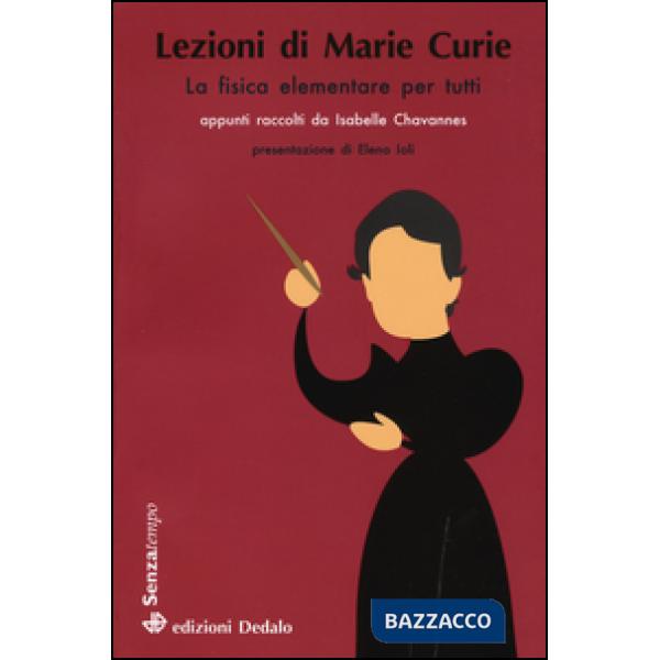 Lezioni di Marie Curie. La fisica elementare per tutti