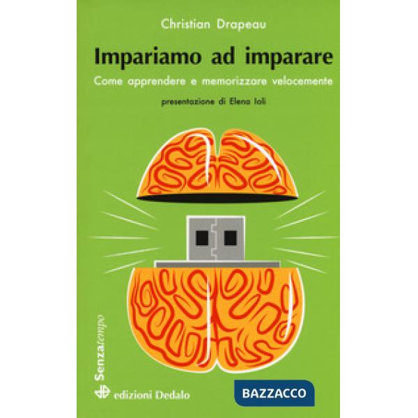 Impariamo ad imparare. Come apprendere e memorizzare velocemente