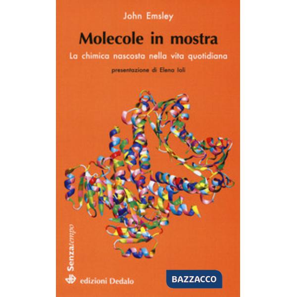 Molecole in mostra. La chimica nascosta nella vita quotidiana