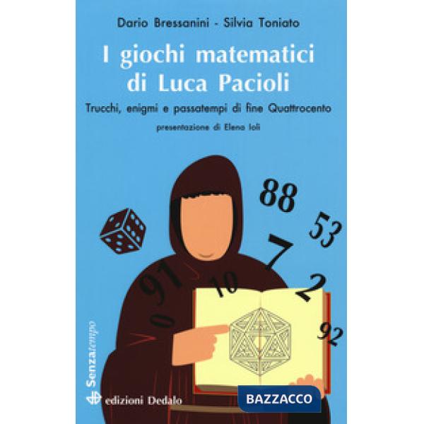 Giochi matematici di fra' Luca Pacioli. Trucchi, enigmi e passatempi di fine Quattrocento (I)