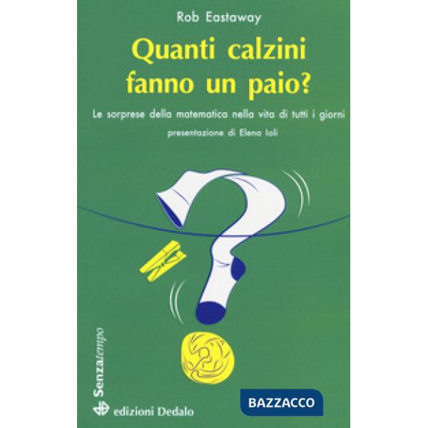 Quanti calzini fanno un paio? Le sorprese della matematica nella vita di tutti i giorni