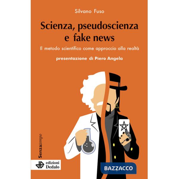 Scienza, pseudoscienza e fake news. Il metodo scientifico come approccio alla realtà